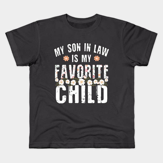 My Son In Law Is My Favorite Child Kids T-Shirt by Gtrx20